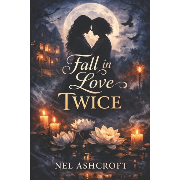 Fall in Love Twice: A Dark Gothic Sapphic Paranormal Romance, (Paperback)