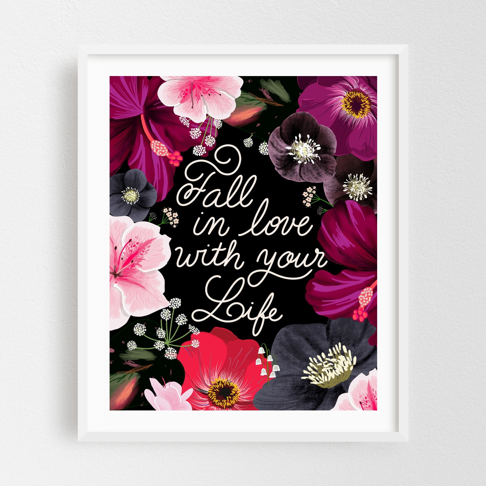 Fall in love with your life - Typography Quote Floral Inspirational ...