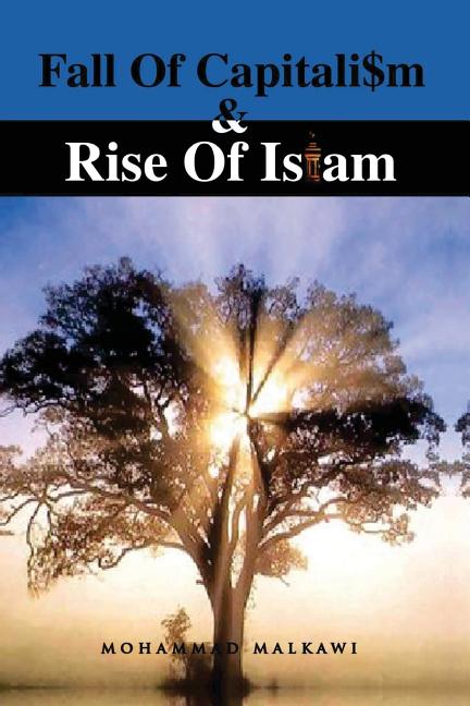 Fall of Capitalism & Rise of Islam (Paperback) by Mohammad Malkawi