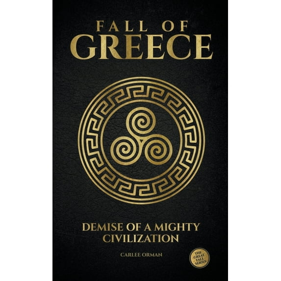 Fall of Greece: Demise of a Mighty Civilization