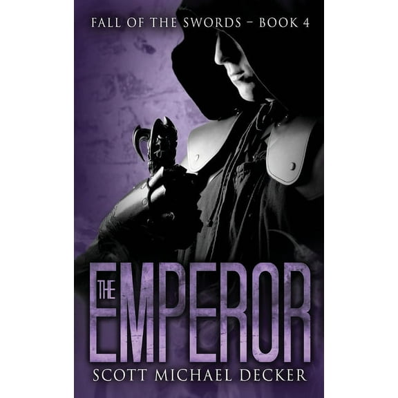 Fall of the Swords The Emperor, Book 4, (Hardcover)