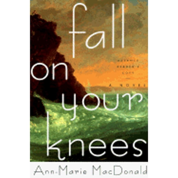 Fall on Your Knees (Hardcover) by Ann-Marie MacDonald