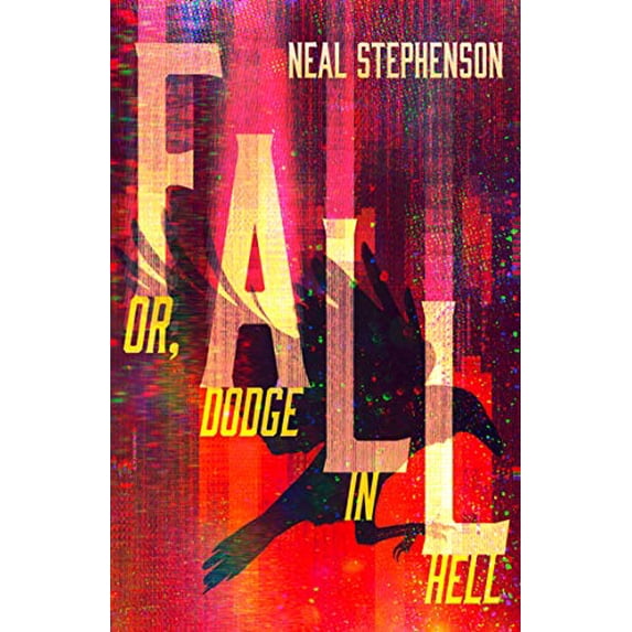 Pre-Owned Fall or, Dodge in Hell: From the New York Times bestselling sci fi author of books like Seveneves, his latest masterpiece Hardcover