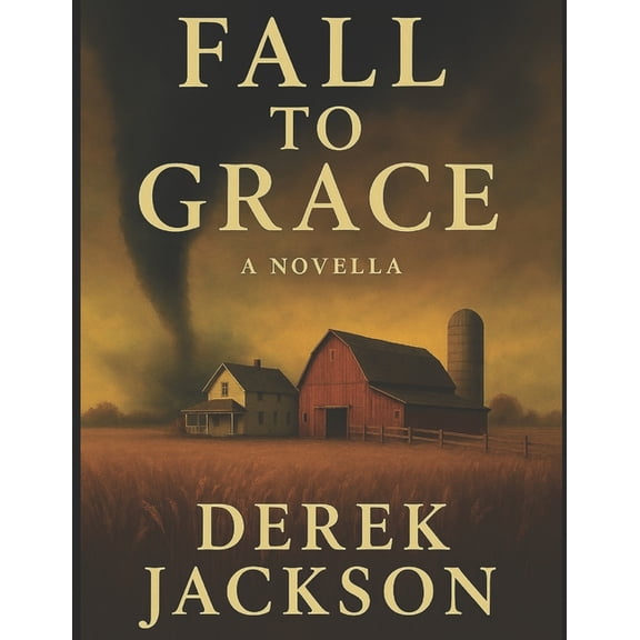 Fall to Grace: A Novella by Derek Jackson, (Paperback)