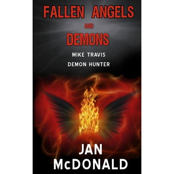 Fallen Angels and Demons Mike Travis Demon Hunter Volume 1 Paperback 0993443907 9780993443909 Jan McDonald