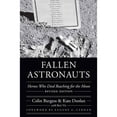 thumbnail image 1 of Pre-Owned Fallen Astronauts: Heroes Who Died Reaching for the Moon (Outward Odyssey: A People's History of Spaceflight): Heroes Who Died Reaching for the Moon, Revised Edition Paperback, 1 of 1