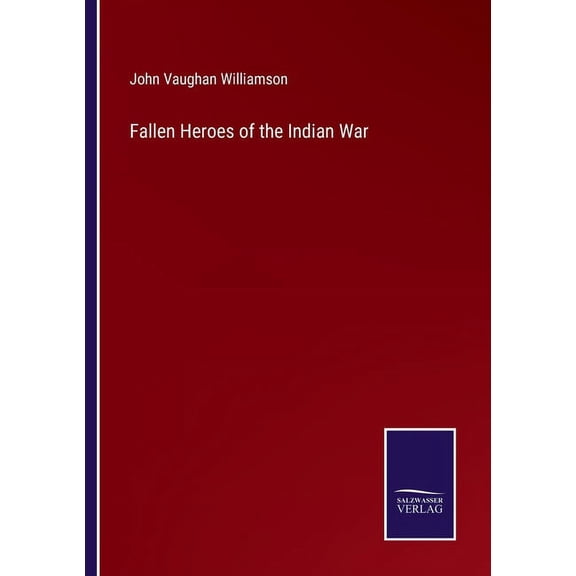 Fallen Heroes of the Indian War, (Paperback)