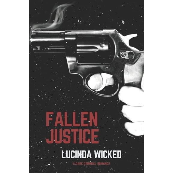 Fallen Justice: A Dark Criminal Romance, (Paperback)