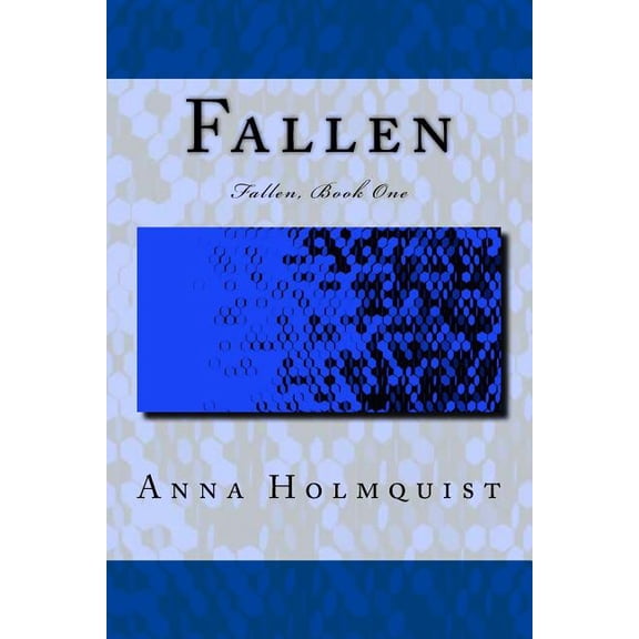 Fallen Paperback 1512391921 9781512391923 Anna Holmquist