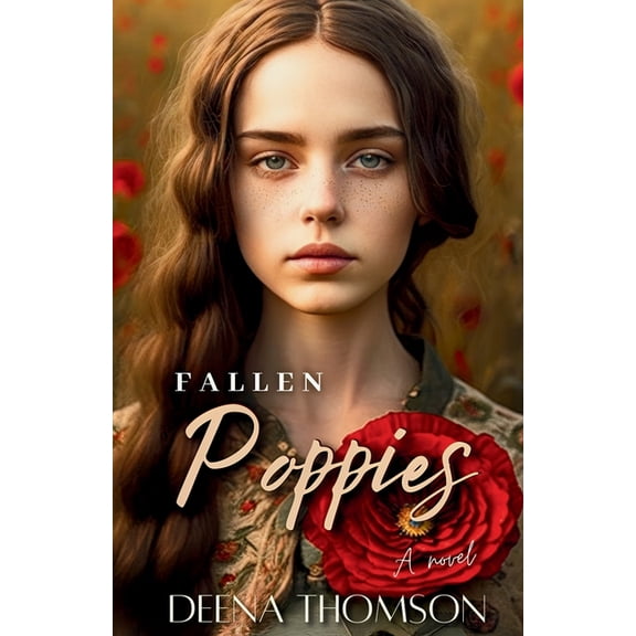 Poppies Fallen Poppies - A Novel: A Dark Coming of Age Family Saga, Book 1, (Paperback)