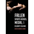 thumbnail image 1 of Pre-Owned Fallen Sports Heroes, Media, and Celebrity Culture (Paperback) 9781433112980, 1 of 1