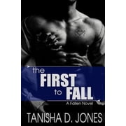 The First to Fall A Fallen Novel The Fallen Series Paperback 1534734872 9781534734876 Tanisha D. Jones