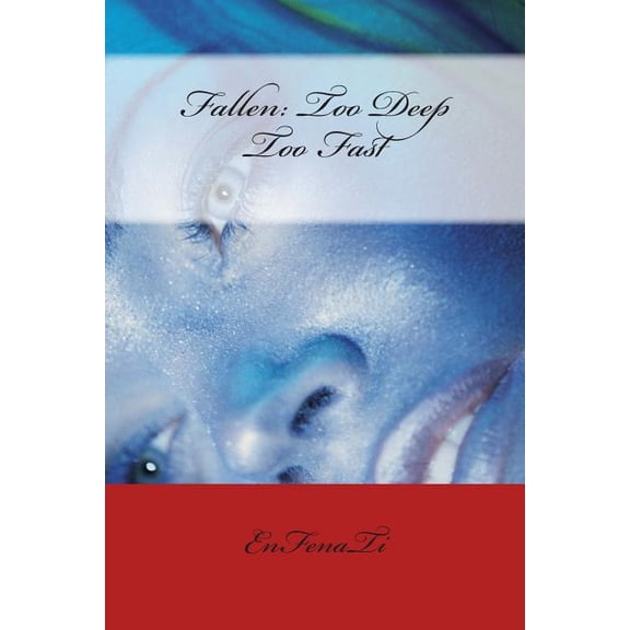 Fallen: Too Deep Too Fast (Paperback)