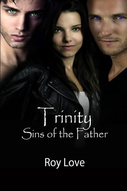 Trinity: Sins of the Father The Fallen Paperback 1547156082 9781547156085 Roy Love