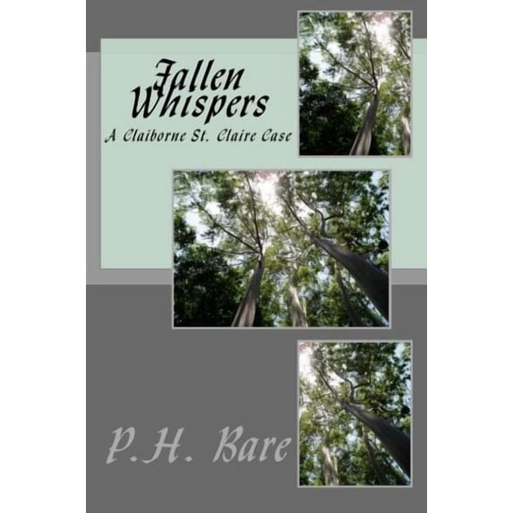 Fallen Whispers: A Claiborne St. Claire Case Paperback 1496172051 9781496172051 P H Bare