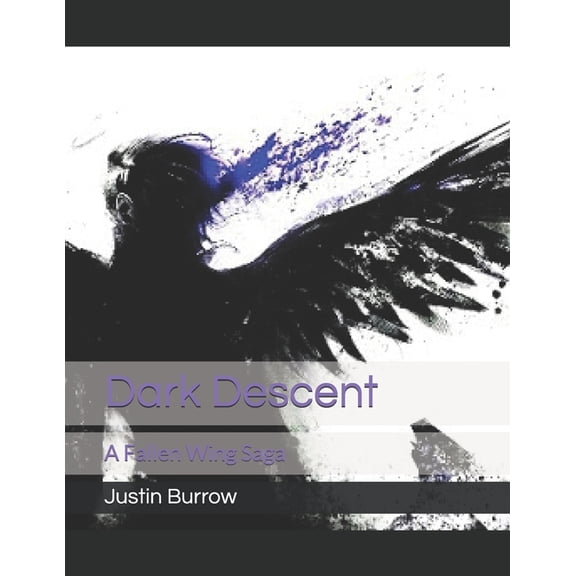 Fallen Wing Saga: Dark Descent: A Fallen Wing Saga (Paperback)