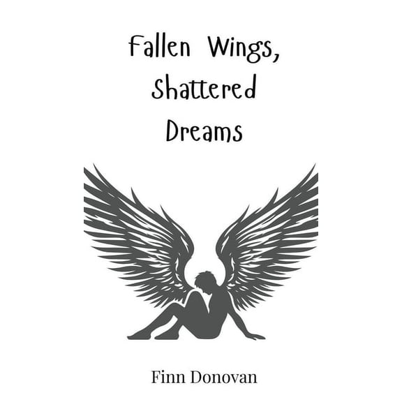 Fallen Wings, Shattered Dreams, (Hardcover)