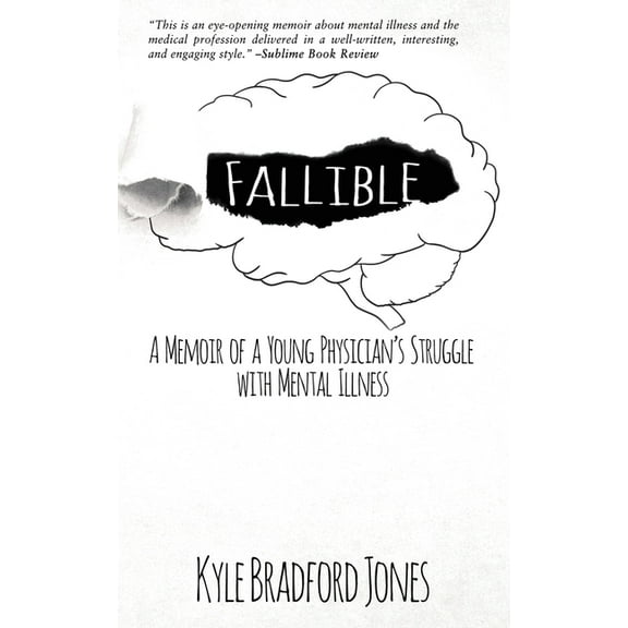 Fallible: A Memoir of a Young Physician's Struggle with Mental Illness, (Paperback)