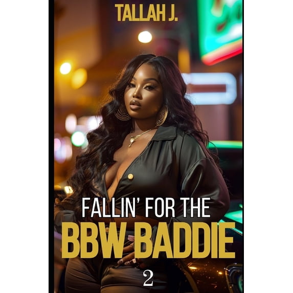 Fallin' for the Bbw Baddie Fallin' for The BBW Baddie 2: A Hood Love ...