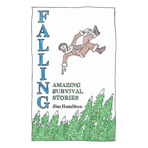 Falling: Amazing Survival Stories, (Paperback)