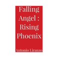 thumbnail image 1 of Falling Angel: Rising Phoenix, (Paperback), 1 of 1