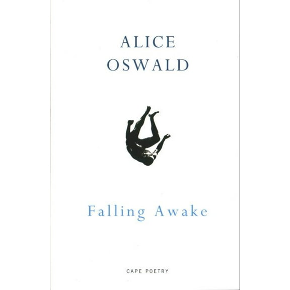Falling Awake Alice Oswald (Paperback)