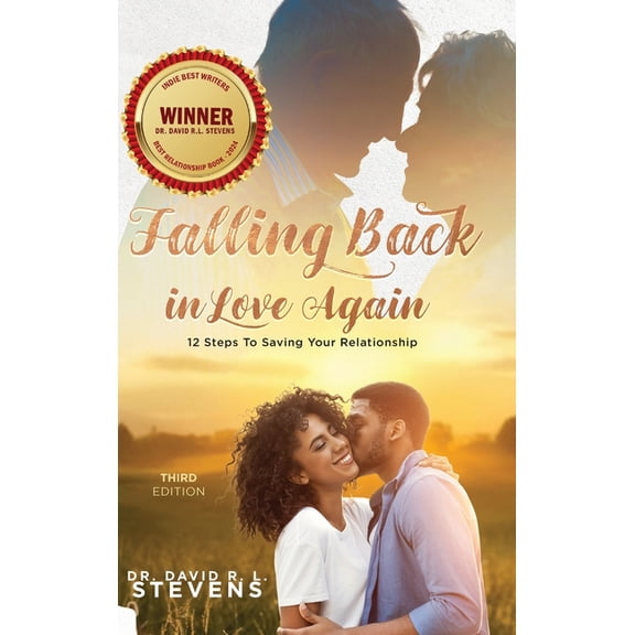 Falling Back in Love Again: 12 Steps To Saving Your Relationship, (Hardcover)
