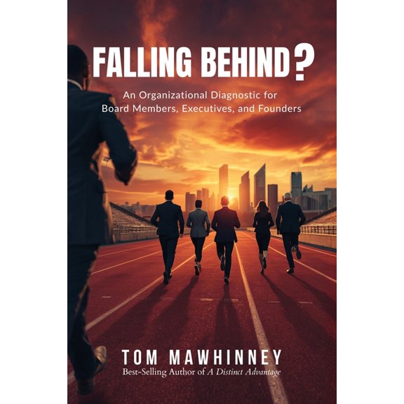 Falling Behind?: An Organizational Diagnostic for Board Members, Executives, and Founders, (Paperback)