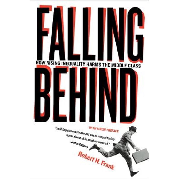 Pre-Owned Falling Behind: How Rising Inequality Harms the Middle Class Volume 4 (Paperback) 0520280520 9780520280526