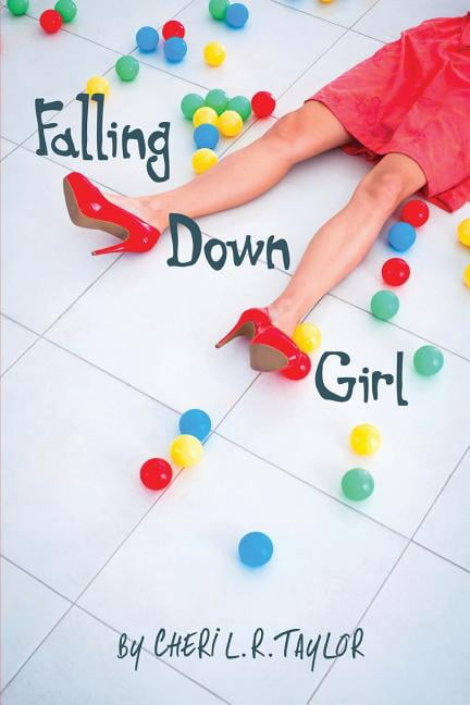 Falling Down Girl (Paperback) by Cheri L R Taylor