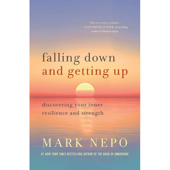 Falling Down and Getting Up: Discovering Your Inner Resilience and Strength, (Paperback)