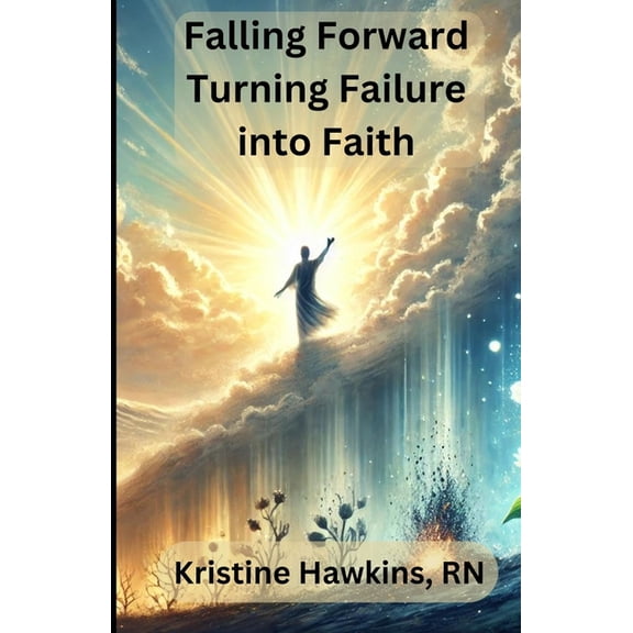 Falling Forward: Turning Failure into Faith, (Paperback)
