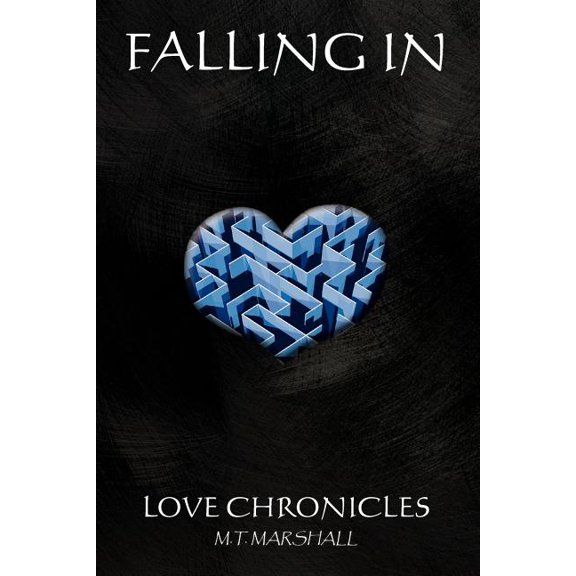 Falling In...love Chronicles