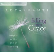 Falling into Grace Insights on the End of Suffering