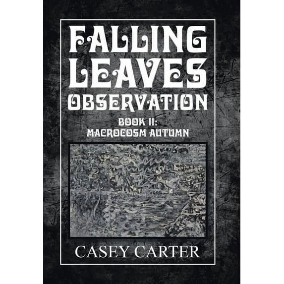 Falling Leaves Observation: Book Ii: Macrocosm Autumn (Hardcover)