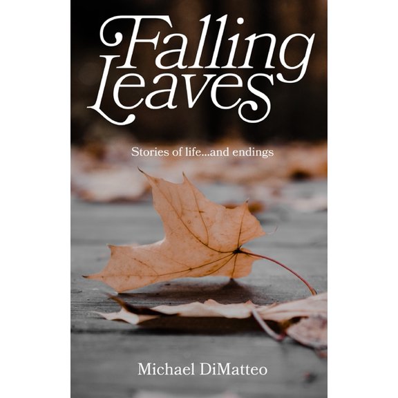 Falling Leaves : Stories of life...and endings (Paperback)