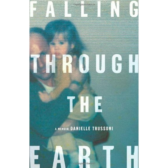Pre-Owned Falling Through the Earth: A Memoir (Hardcover) 0805077324 9780805077322
