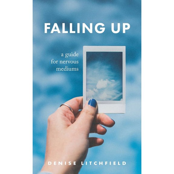 Falling Up: A Guide For Nervous Mediums, (Paperback)