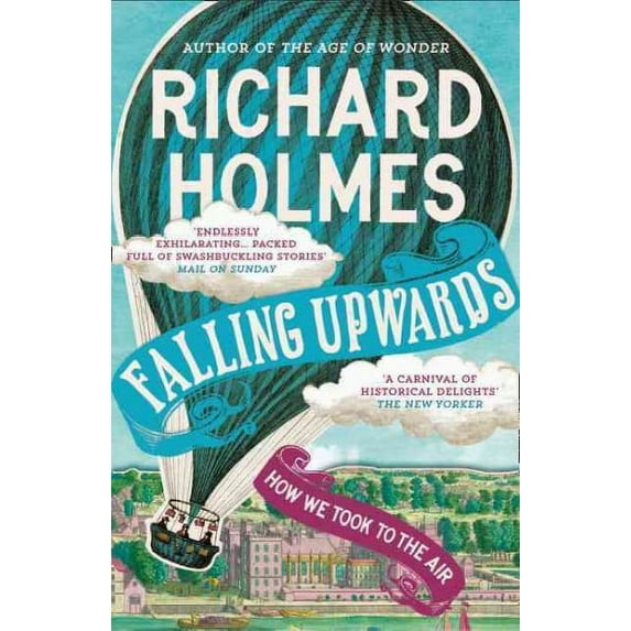 Falling Upwards : How We Took to the Air