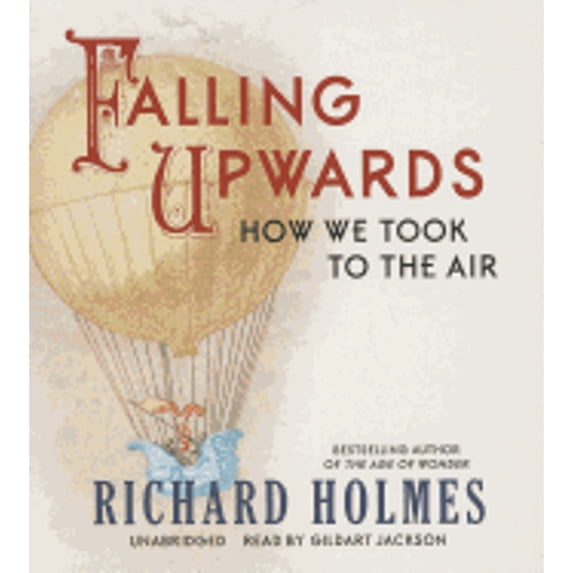 Pre-Owned Falling Upwards: How We Took to the Air (Audiobook 9781482930337) by Sir Richard Holmes, Gildart Jackson
