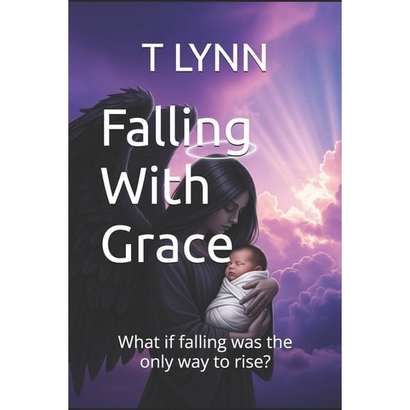 Falling With Grace: What if falling was the only way to rise?, (Paperback)