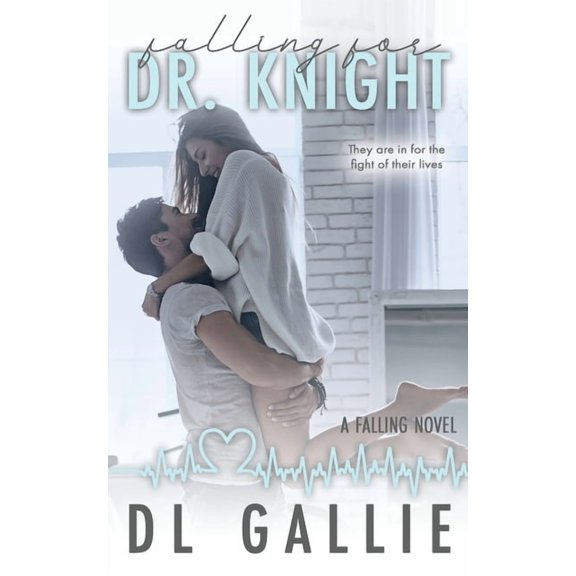 Falling for Dr. Knight: A Falling Novel, (Paperback)