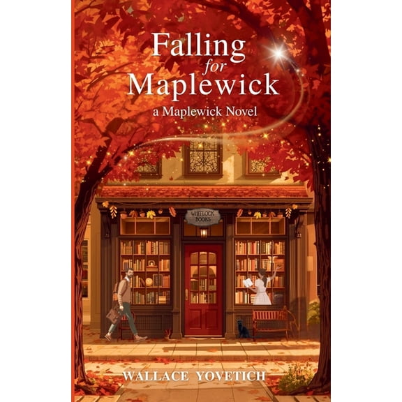 The Maplewick Falling for Maplewick: A Maplewick Novel, Book 1, (Paperback)