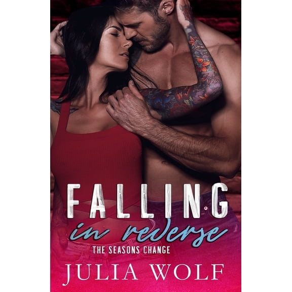 Falling in Reverse: A Rock Star Romance (Paperback) by Julia Wolf