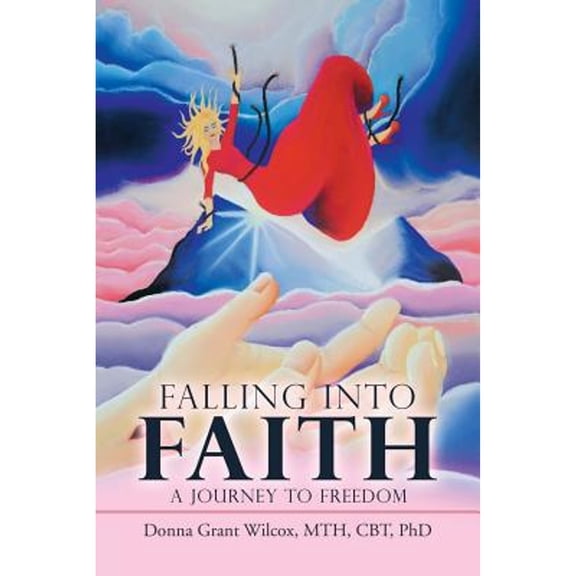 Falling into Faith: A Journey to Freedom (Paperback)
