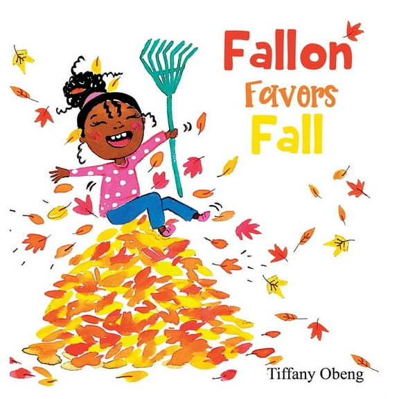Fallon Favors Fall: A Wonderful Children's Book about Fall, (Hardcover)