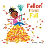 Fallon Favors Fall A Wonderful Childrens Book about Fall, Paperback