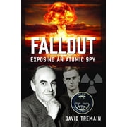 Fallout Exposing an Atomic Spy, Hardcover