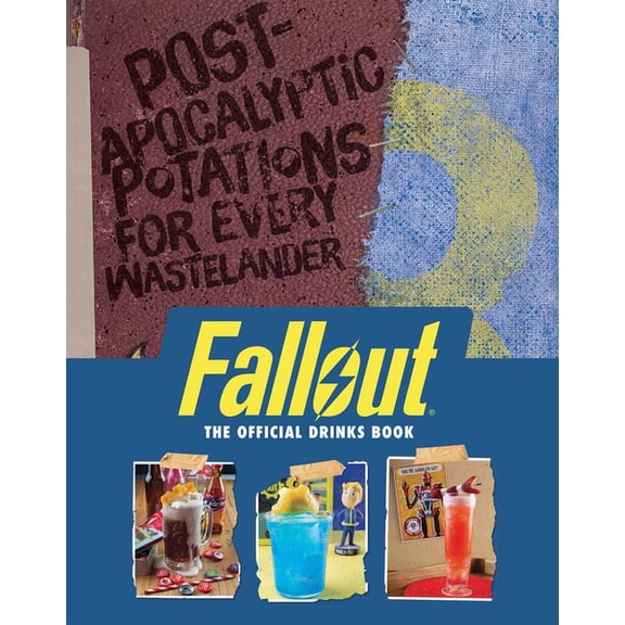 Fallout Fallout: The Official Drinks Book: Post-Apocalyptic Potations for Every Wastelander, (Hardcover)