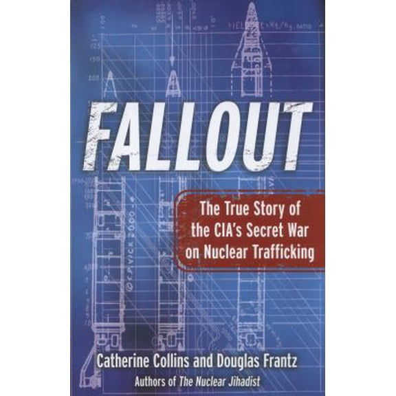 Pre-Owned Fallout: The True Story of the CIA's Secret War on Nuclear Trafficking (Hardcover) 1439183066 9781439183069